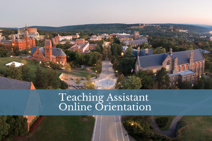 Aerial view of Cornell Campus with Teaching Assistant Online Orientation written out